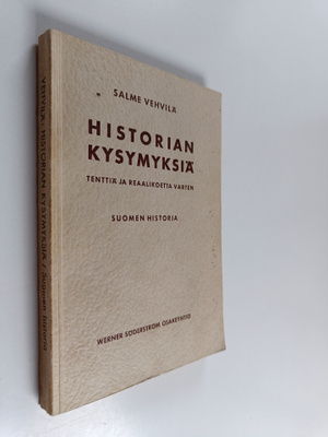 Salme Vehvilä : Historian kysymyksiä tenttiä ja reaalikoe...