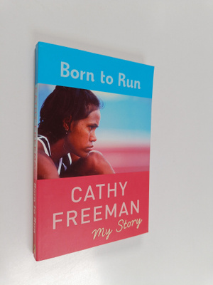 Cathy Freeman : Born to Run