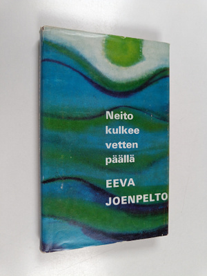 Eeva Joenpelto : Neito kulkee vetten päällä