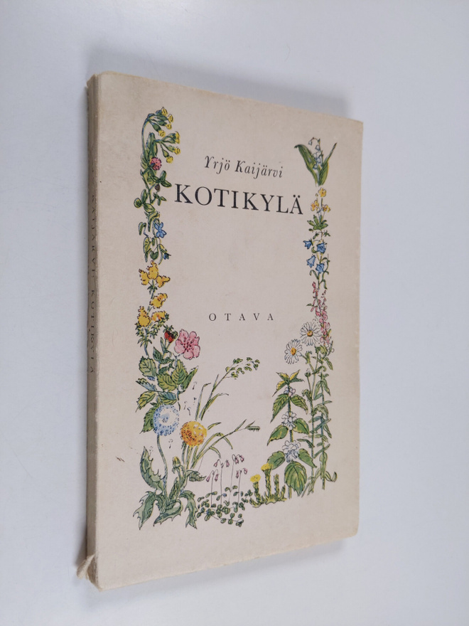 Yrjö Kaijärvi : Kotikylä : valikoima aikaisempaa ja uutta