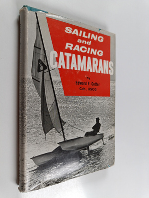 Edward F. Cotter : Sailing and Racing Catamarans