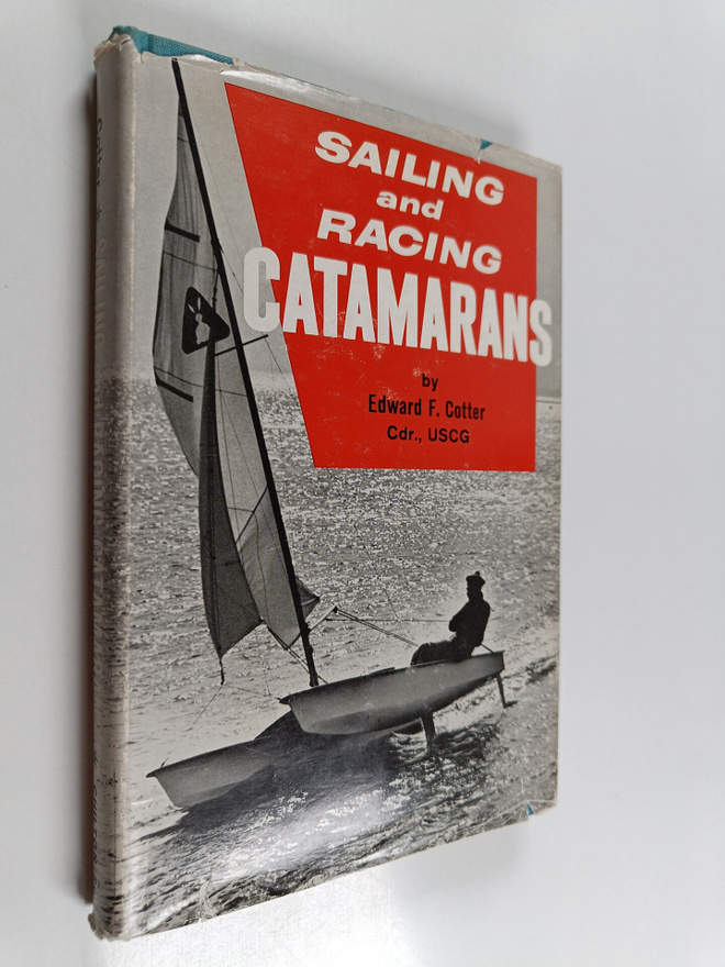 Edward F. Cotter : Sailing and Racing Catamarans
