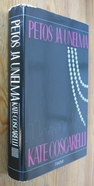 Kate Coscarelli: Petos ja unelma, Tammi 1986. 396 s.