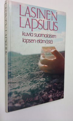 Irja Askola : Lasinen lapsuus : kuvia suomalaisen lapsen ...