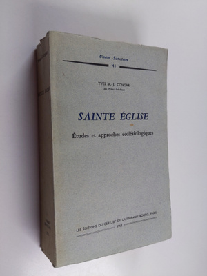 Yves M.-J. Congar : Sainte Eglise : Etudes et approches e...