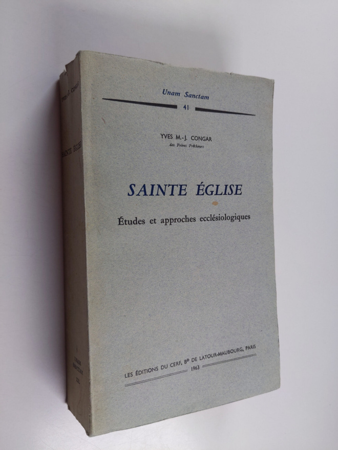 Yves M.-J. Congar : Sainte Eglise : Etudes et approches e...