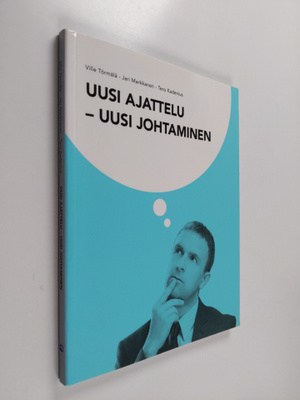 Ville Törmälä : Uusi ajattelu - uusi johtaminen