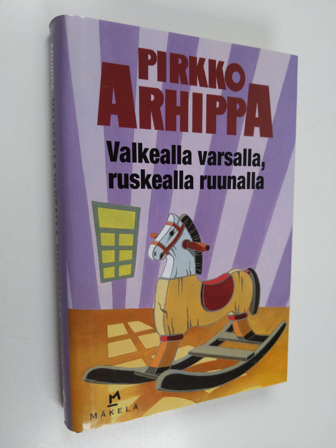 Pirkko Arhippa : Valkealla varsalla, ruskealla ruunalla :...