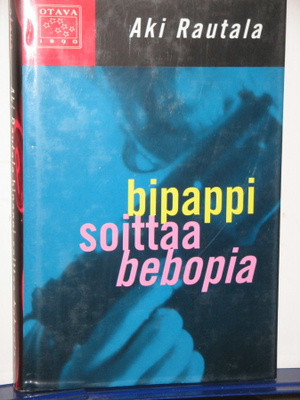 Aki Rautala : bipappi soittaa bebopia