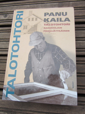Panu Kaila: Talotohtori - Rakentajan pikkujättiläinen 3,p