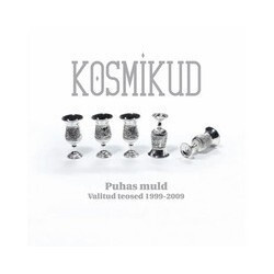 Kosmikud – Puhas Muld - Valitud Teosed 1999-2009
