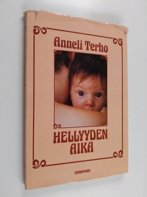 Anneli Terho : Hellyyden aika