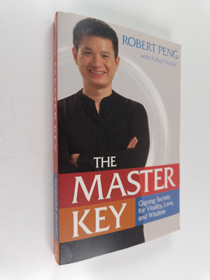 Robert Peng ym. : The Master Key - Qigong Secrets for Vit...