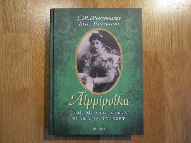 L. M. MONTGOMERY - SISKO YLIMARTIMO Alppipolku * Anna
