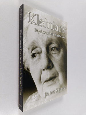 Janet Sayers : Kleinians : psychoanalysis inside out