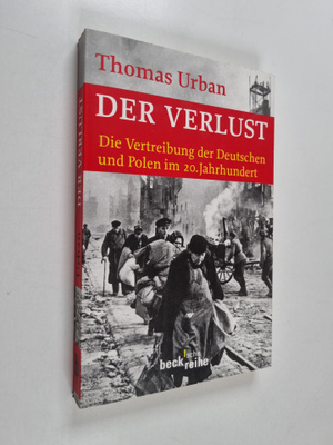 Thomas Urban : Der Verlust : die Vertreibung der Deutsche...