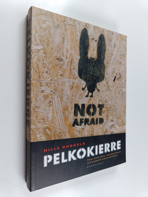 Hille Koskela : Pelkokierre : pelon politiikka, turvamark...