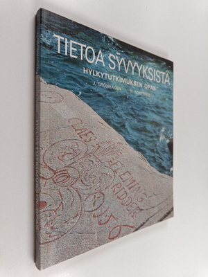 Juhani Grönhagen : Tietoa syvyyksistä : hylkytutkimuksen ...