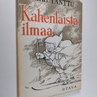 Erkki Tanttu : Kahenlaista ilmaa : kuvitettuja sananparsia - pikkukuva 1
