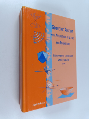 Garret Sobczyk ym. : Geometric Algebra with Applications ...