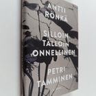 Antti Rönkä : Silloin tällöin onnellinen : Pelosta, kirjo... - pikkukuva 1