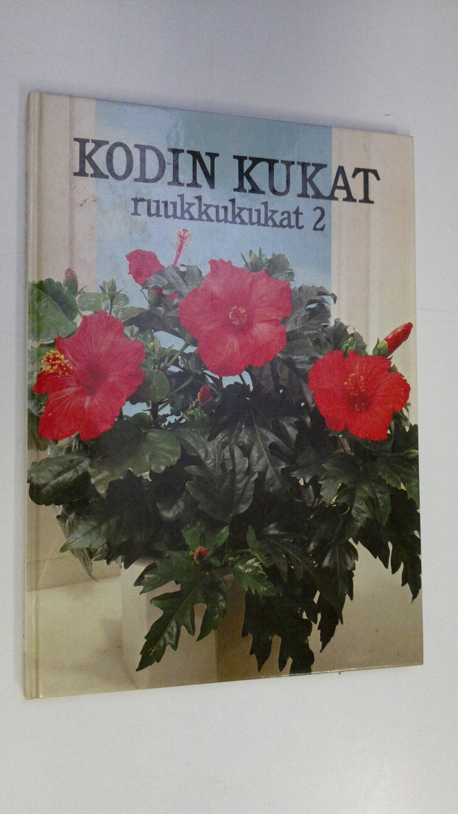Maja-Lisa Furusjö : Kodin kukat Ruukkukukat 2