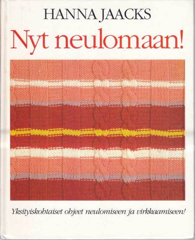 Hanna Jaacks: Nyt neulomaan! (Gummerus 1988)