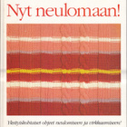 Hanna Jaacks: Nyt neulomaan! (Gummerus 1988) - pikkukuva 1