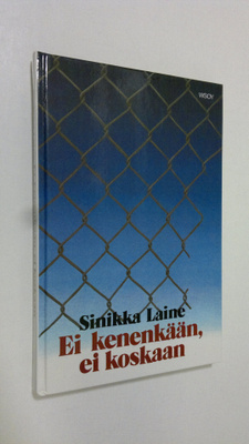 Sinikka Laine : Ei kenenkään, ei koskaan