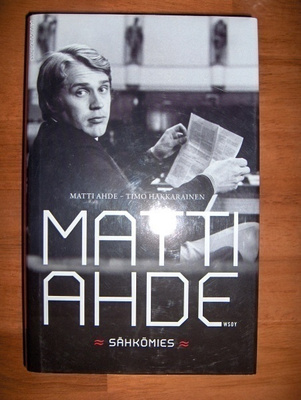 Matti Ahde & Timo Hakkarainen: Matti Ahde - Sähkömies
