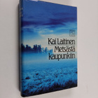 Kai Laitinen : Metsästä kaupunkiin : esseitä ja tutkielmi... - pikkukuva 1