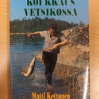 Matti Kettunen: Koukkaus vetsikossa, 1.p, nimmarilla - pikkukuva 1