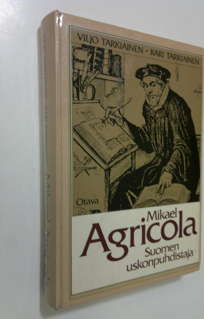Viljo Tarkiainen : Mikael Agricola, Suomen uskonpuhdistaja