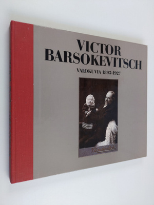 Viktor Barsokevitsch : Victor Barsokevitsch : valokuvia 1...