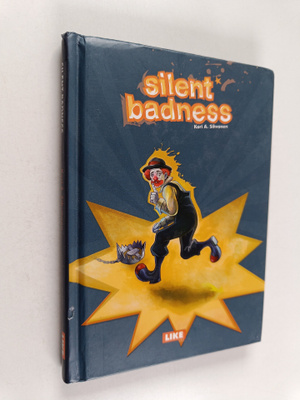 Kari A. Sihvonen : Silent Badness