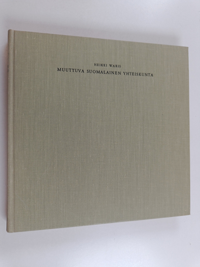 Heikki Waris : Muuttuva suomalainen yhteiskunta
