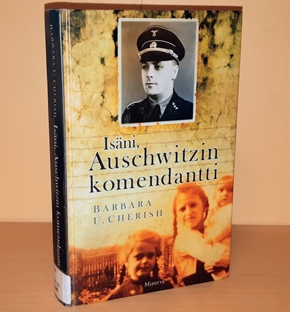 Barbara Cherish : Isäni, Auschwitzin komendantti