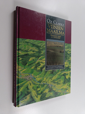 Oz Clarke : Viinien maailma : maailman viinit ja viinialueet