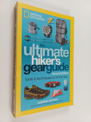 Andrew Skurka : The ultimate hiker's gear guide : tools &...