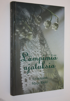 Maija (toim.) Raski : Lämpimiä ajatuksia