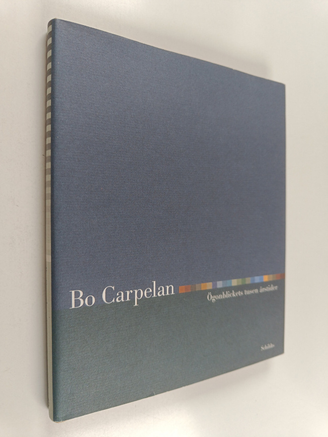 Bo Carpelan : Ögonblickets tusen årstider. Dikter, fragme...