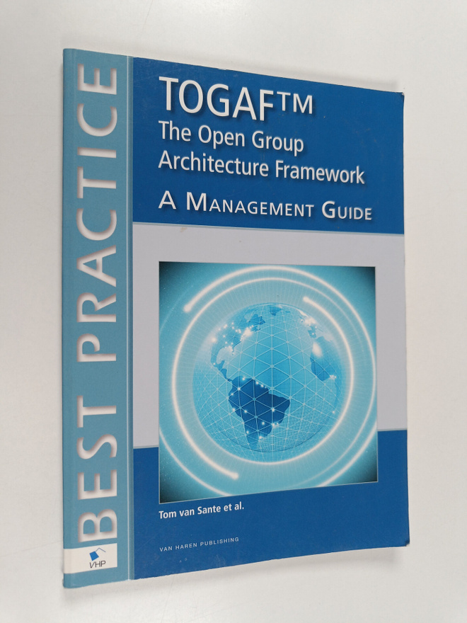 Tom van Sante ym. : TOGAF - The Open Group Architecture F...