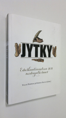 Ville ym. Pernaa : Jytky : eduskuntavaalien 2011 mediajul...