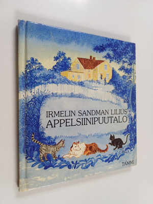 Irmelin Sandman Lilius : Appelsiinipuutalo