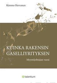 Kimmo Herranen: Kuinka rakensin gaselliyrityksen