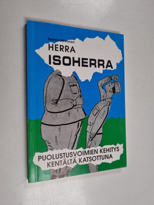 Tuomo Hirvonen : Herra isoherra : puolustusvoimien kehity...