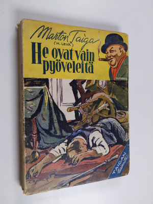 Marton Taiga : He ovat vain pyöveleitä