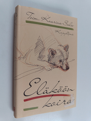 Kaarina (toim.) Sala : Eläköön koira