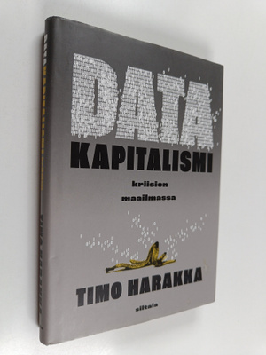 Timo Harakka : Datakapitalismi kriisien maailmassa