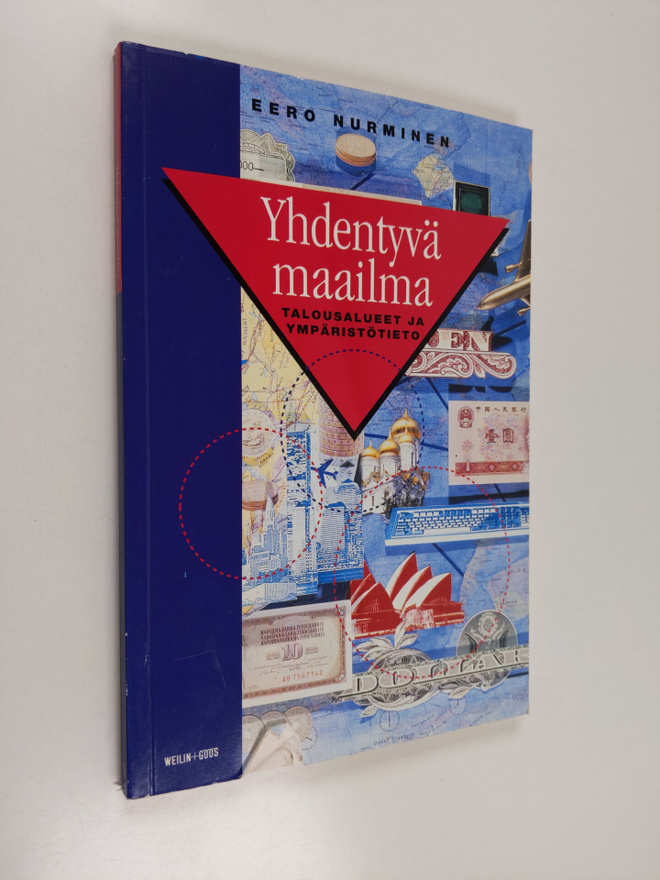 Eero Nurminen : Yhdentyvä maailma : talousalueet ja ympär...